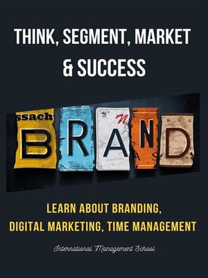 cover image of Think, Segment, Brand, Market and Success